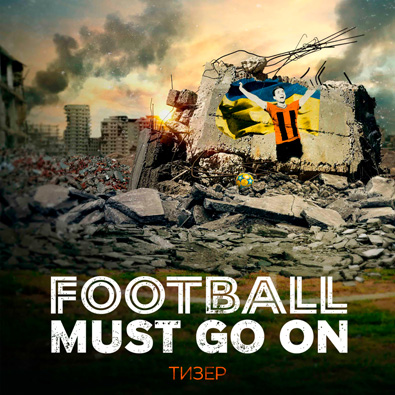 Teaser for the documentary series<br>Football Must Go On, 4 episodes